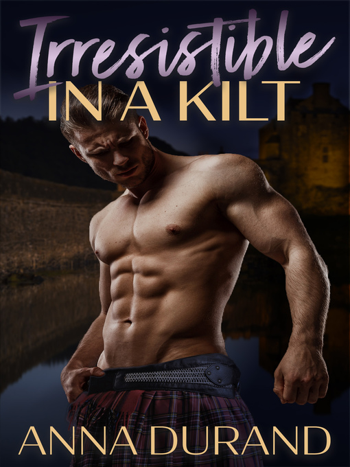 Title details for Irresistible in a Kilt by Anna Durand - Available